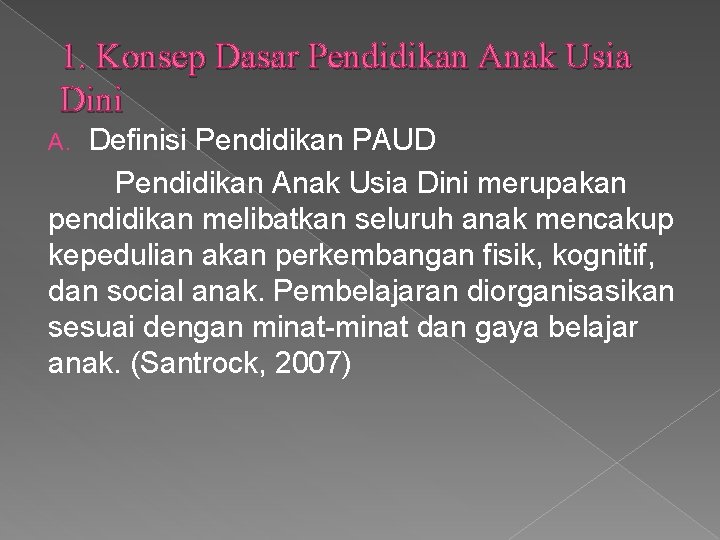 1. Konsep Dasar Pendidikan Anak Usia Dini Definisi Pendidikan PAUD Pendidikan Anak Usia Dini