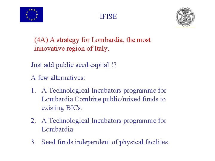 IFISE (4 A) A strategy for Lombardia, the most innovative region of Italy. Just