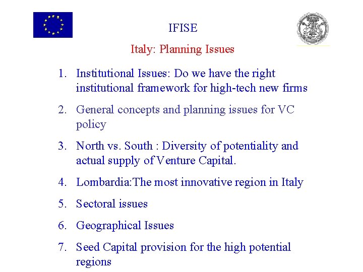 IFISE Italy: Planning Issues 1. Institutional Issues: Do we have the right institutional framework