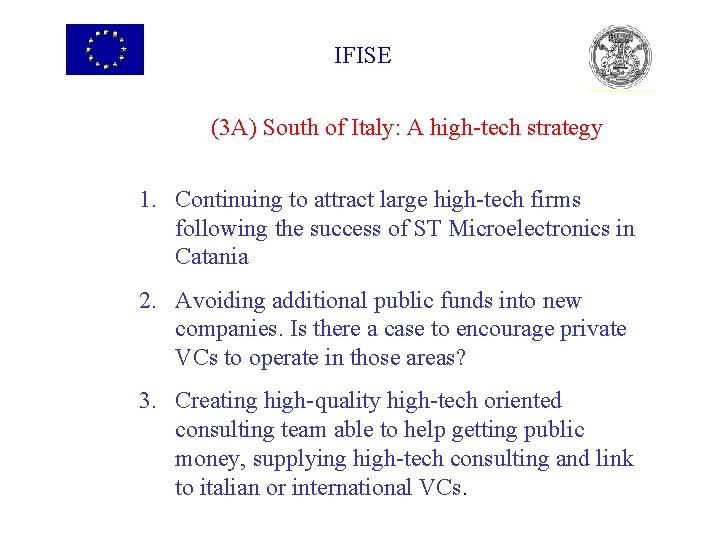 IFISE (3 A) South of Italy: A high-tech strategy 1. Continuing to attract large