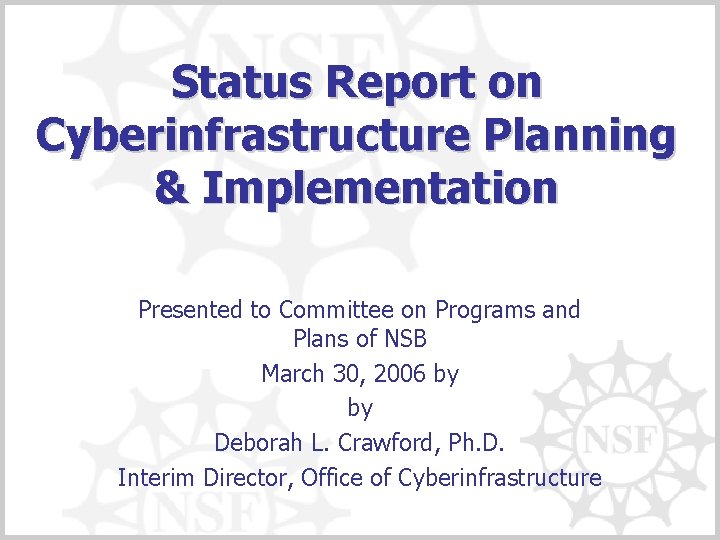 Status Report on Cyberinfrastructure Planning & Implementation Presented to Committee on Programs and Plans