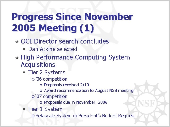 Progress Since November 2005 Meeting (1) OCI Director search concludes § Dan Atkins selected