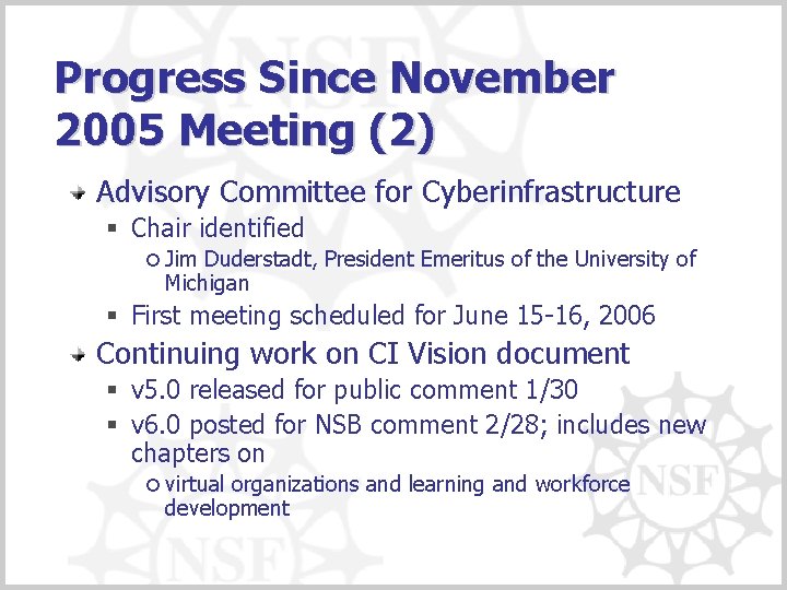 Progress Since November 2005 Meeting (2) Advisory Committee for Cyberinfrastructure § Chair identified ¡