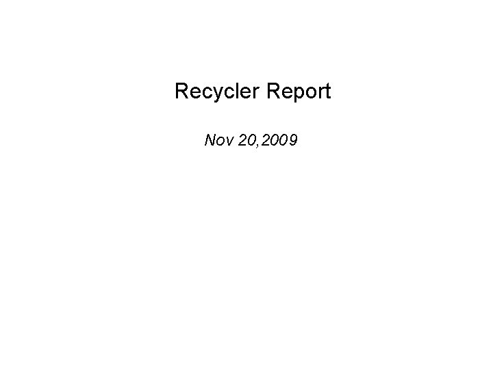 Recycler Report Nov 20, 2009 