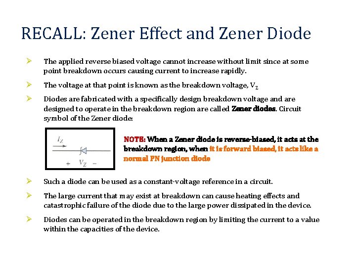 RECALL: Zener Effect and Zener Diode Ø The applied reverse biased voltage cannot increase