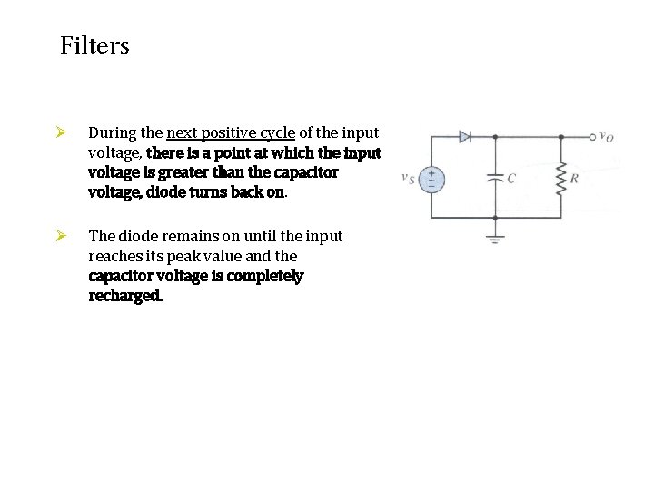 Filters Ø During the next positive cycle of the input voltage, there is a