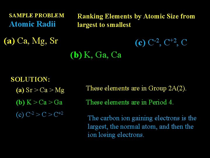 SAMPLE PROBLEM Atomic Radii Ranking Elements by Atomic Size from largest to smallest (a) SAMPLE PROBLEM Atomic Radii Ranking Elements by Atomic Size from largest to smallest (a)