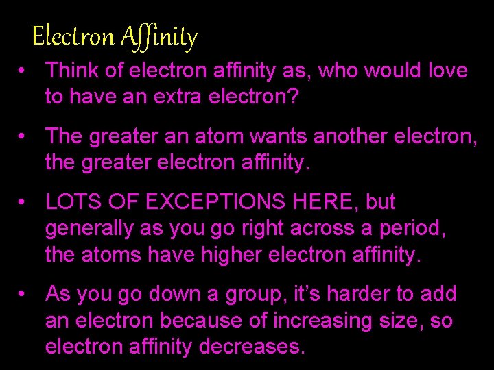 Electron Affinity • Think of electron affinity as, who would love to have an Electron Affinity • Think of electron affinity as, who would love to have an