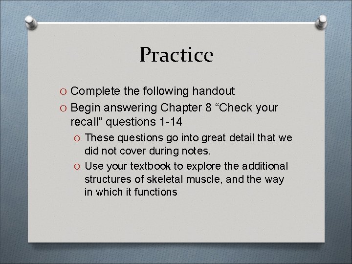 Practice O Complete the following handout O Begin answering Chapter 8 “Check your recall”