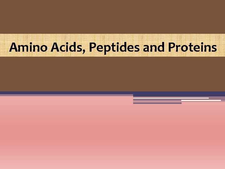 Amino Acids, Peptides and Proteins 