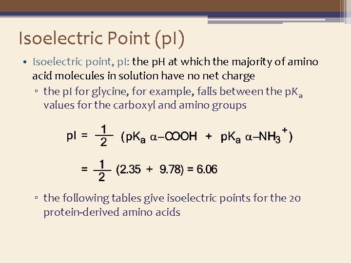 Isoelectric Point (p. I) • Isoelectric point, p. I: p. I the p. H