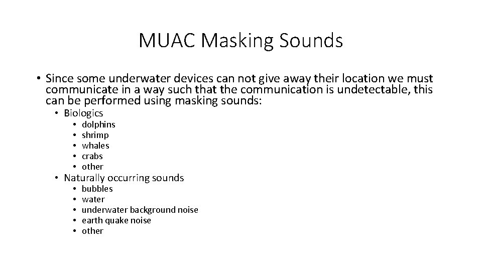 MUAC Masking Sounds • Since some underwater devices can not give away their location