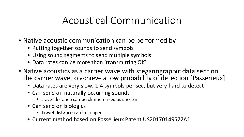 Acoustical Communication • Native acoustic communication can be performed by • Putting together sounds