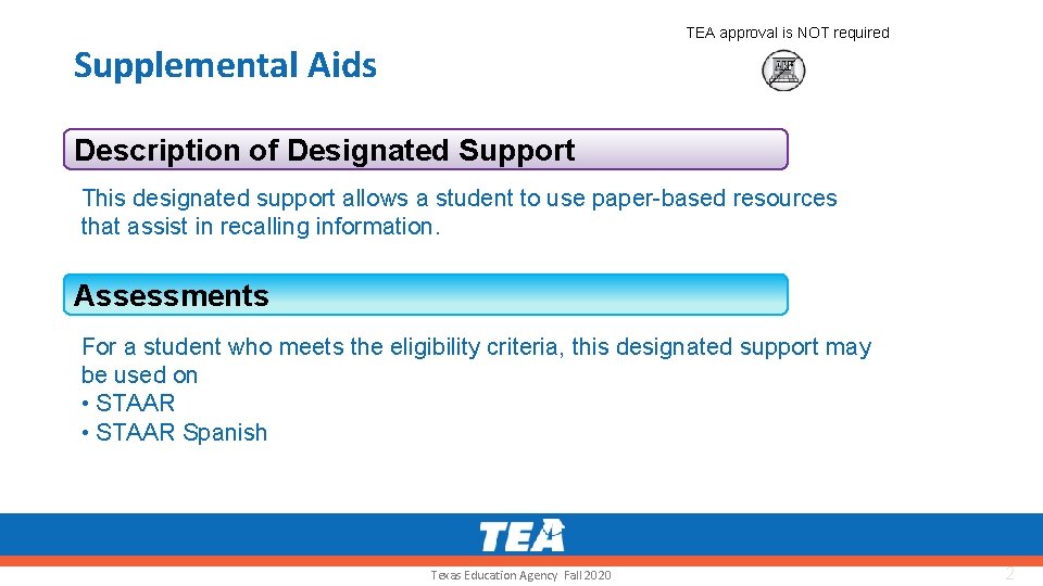 TEA approval is NOT required Supplemental Aids Description of Designated Support This designated support
