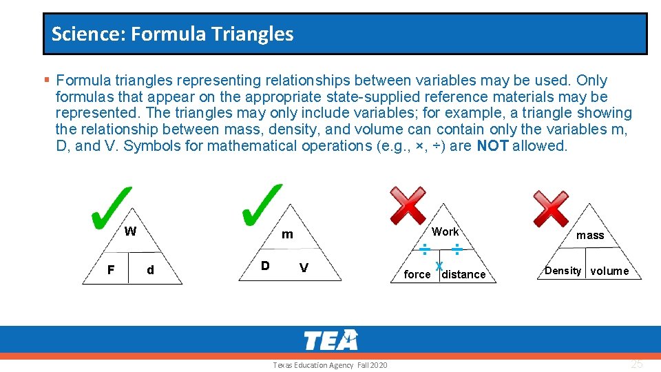 Science: Formula Triangles § Formula triangles representing relationships between variables may be used. Only