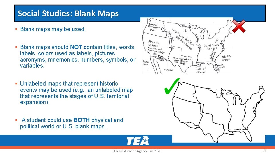 Social Studies: Blank Maps § Blank maps may be used. § Blank maps should