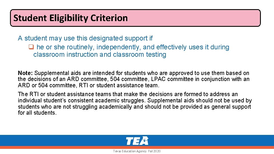 Student Eligibility Criterion A student may use this designated support if q he or
