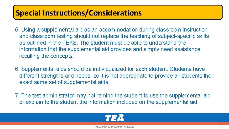 Special Instructions/Considerations 5. Using a supplemental aid as an accommodation during classroom instruction and