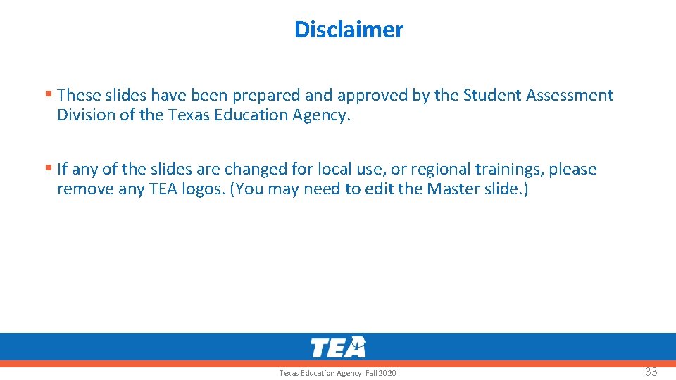 Disclaimer § These slides have been prepared and approved by the Student Assessment Division