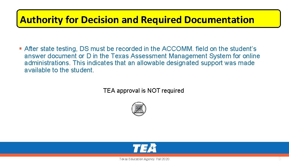 Authority for Decision and Required Documentation § After state testing, DS must be recorded