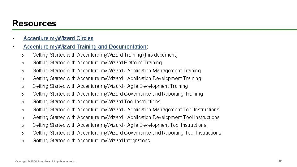 Resources • • Accenture my. Wizard Circles Accenture my. Wizard Training and Documentation: o