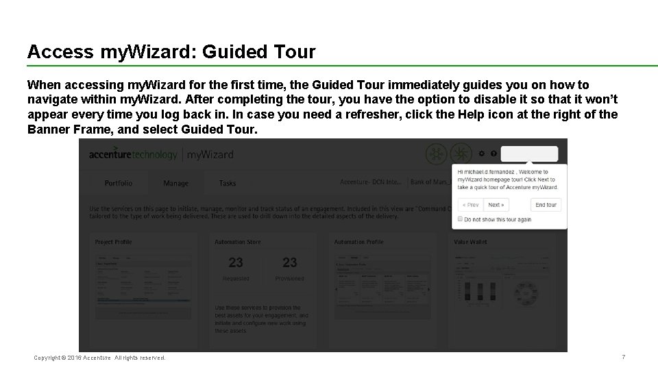 Access my. Wizard: Guided Tour When accessing my. Wizard for the first time, the