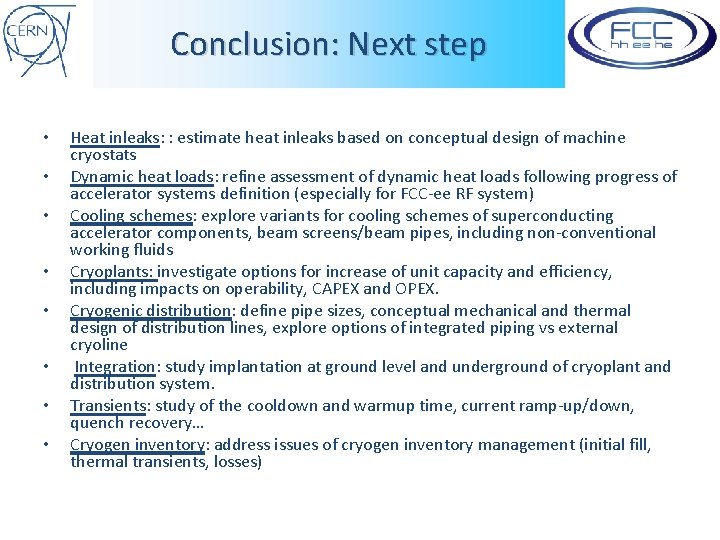 Conclusion: Next step • • Heat inleaks: : estimate heat inleaks based on conceptual