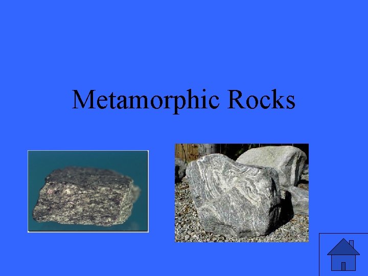 Metamorphic Rocks 