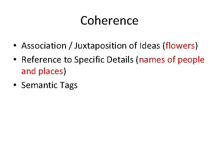 Coherence • Association / Juxtaposition of Ideas (flowers) • Reference to Specific Details (names