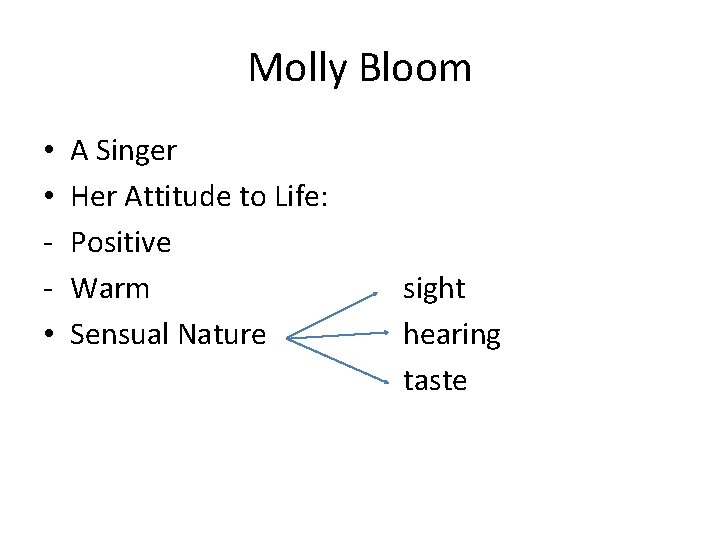 Molly Bloom • • • A Singer Her Attitude to Life: Positive Warm Sensual