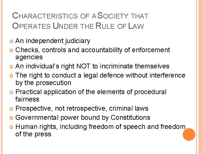 CHARACTERISTICS OF A SOCIETY THAT OPERATES UNDER THE RULE OF LAW An independent judiciary