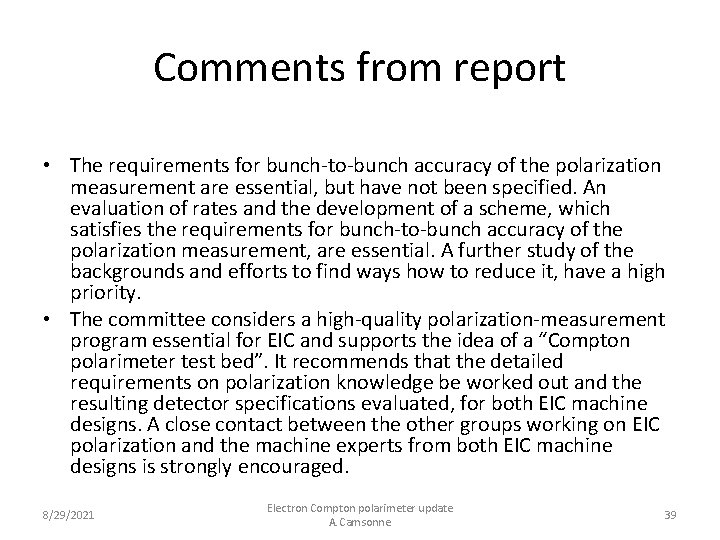 Comments from report • The requirements for bunch-to-bunch accuracy of the polarization measurement are