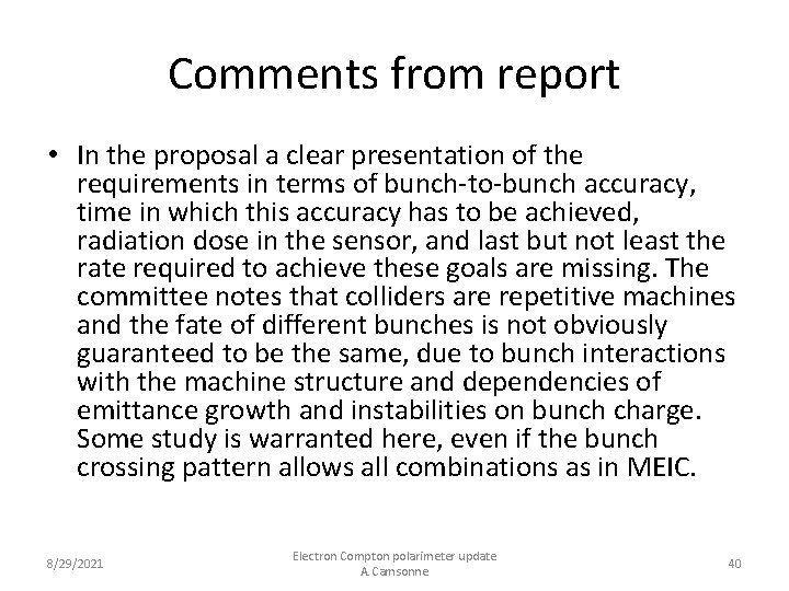 Comments from report • In the proposal a clear presentation of the requirements in