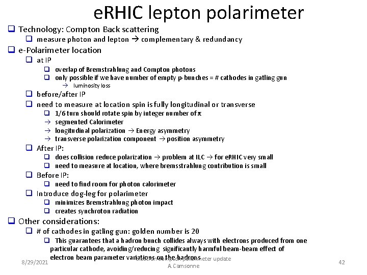 e. RHIC lepton polarimeter q Technology: Compton Back scattering q measure photon and lepton