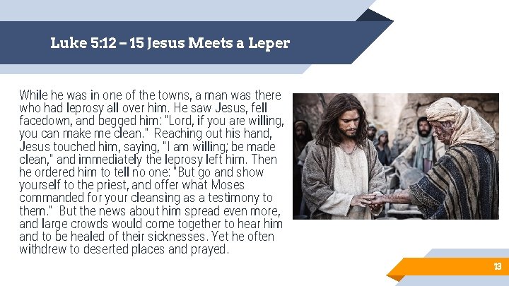 Luke 5: 12 – 15 Jesus Meets a Leper While he was in one