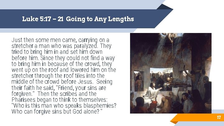 Luke 5: 17 – 21 Going to Any Lengths Just then some men came,