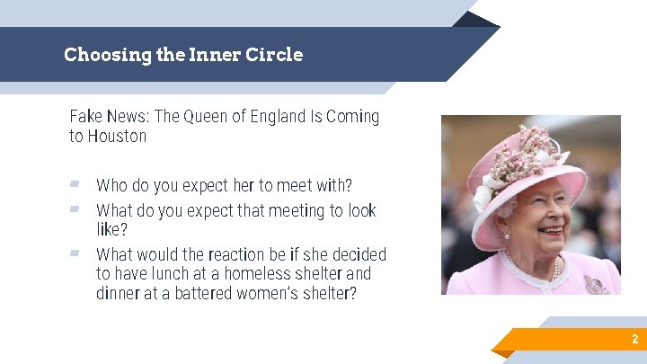 Choosing the Inner Circle Fake News: The Queen of England Is Coming to Houston