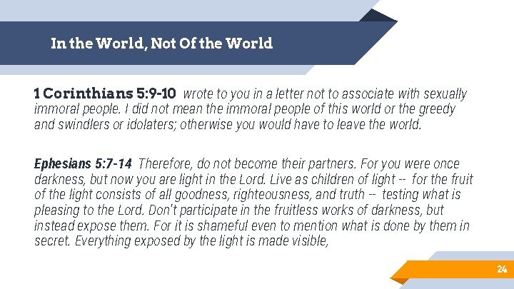 In the World, Not Of the World 1 Corinthians 5: 9 -10 wrote to