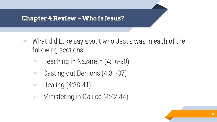 Chapter 4 Review – Who is Jesus? ▰ What did Luke say about who