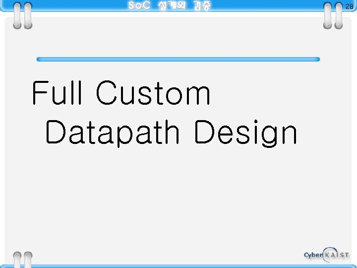 28 Full Custom Datapath Design 