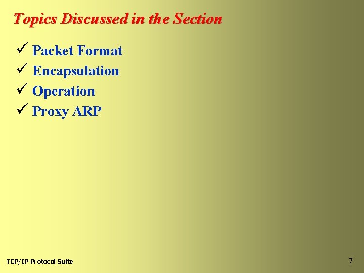 Topics Discussed in the Section ü Packet Format ü Encapsulation ü Operation ü Proxy Topics Discussed in the Section ü Packet Format ü Encapsulation ü Operation ü Proxy