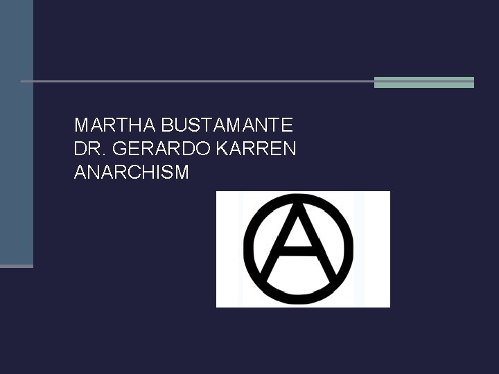 MARTHA BUSTAMANTE DR. GERARDO KARREN ANARCHISM 