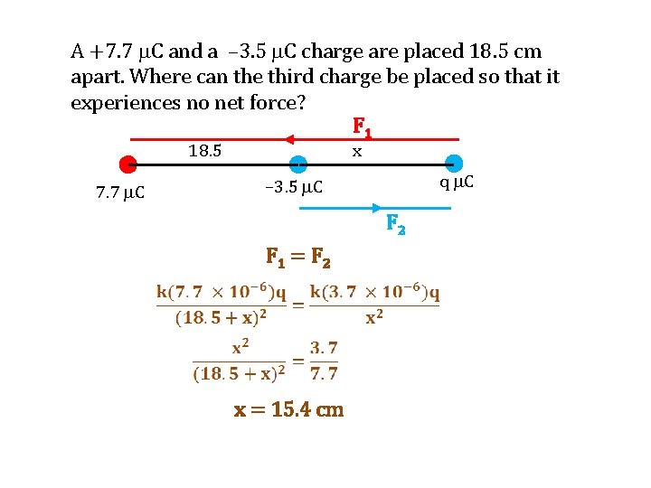 A +7. 7 C and a – 3. 5 C charge are placed 18.