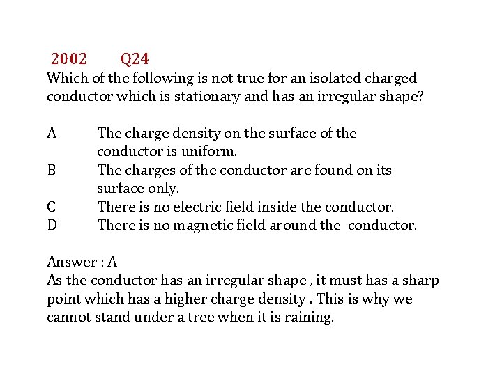 2002 Q 24 Which of the following is not true for an isolated charged