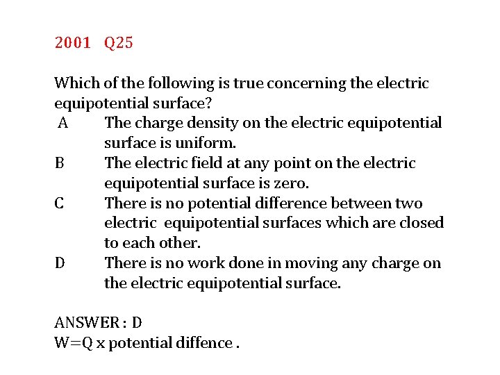 2001 Q 25 Which of the following is true concerning the electric equipotential surface?