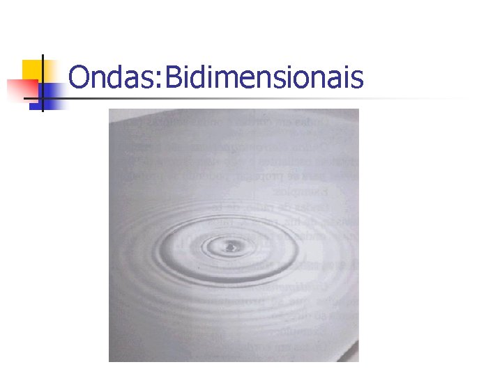 Ondas: Bidimensionais Ondas: Bidimensionais