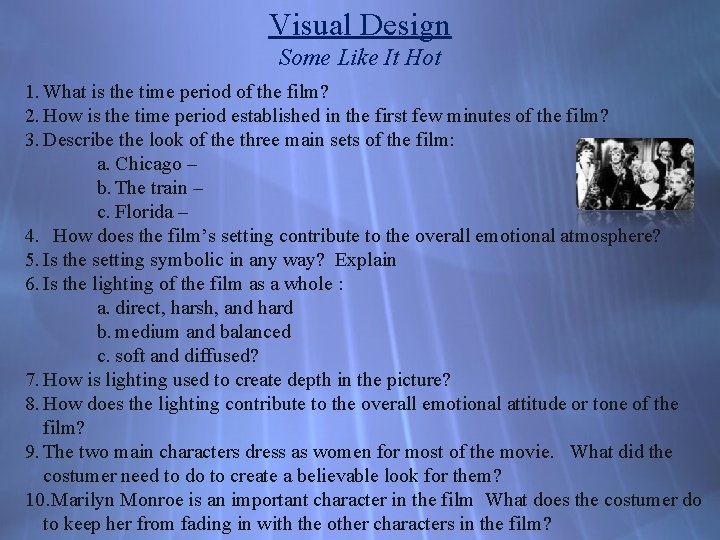 Visual Design Some Like It Hot 1. What is the time period of the