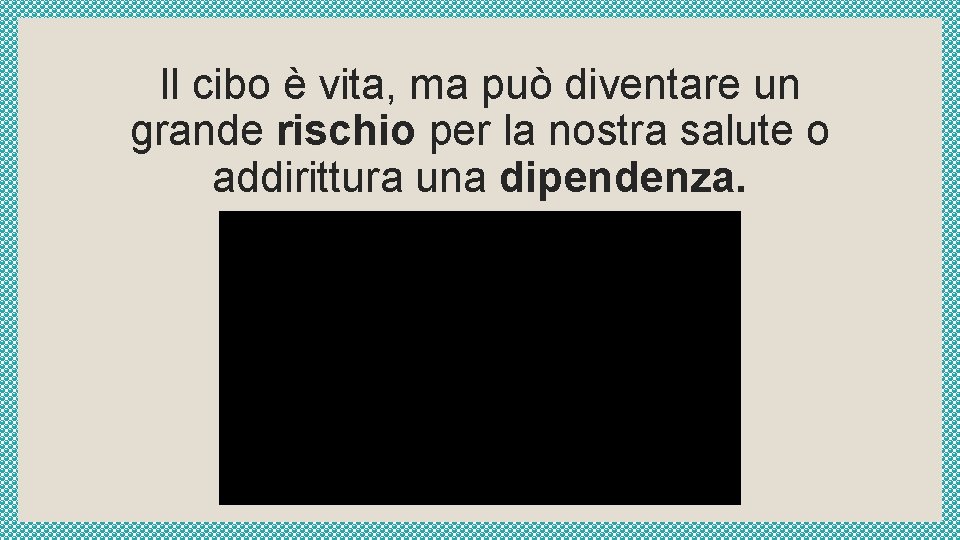 Il cibo è vita, ma può diventare un grande rischio per la nostra salute