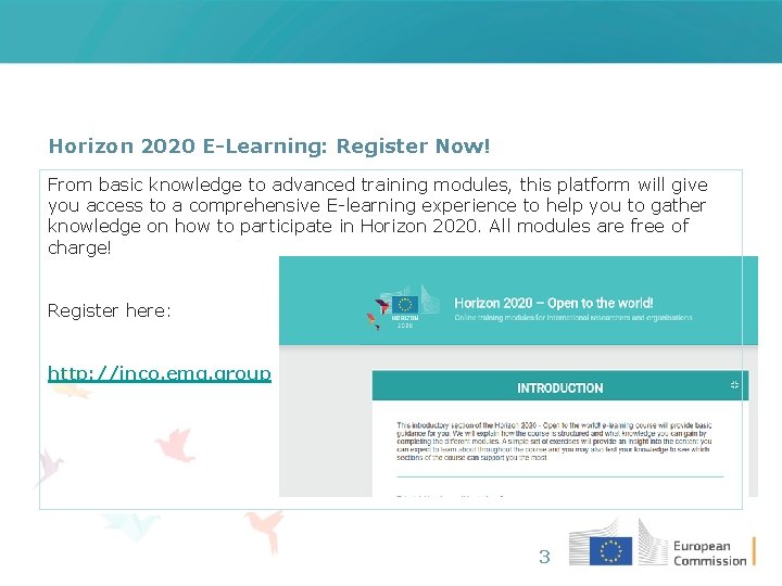 Horizon 2020 E-Learning: Register Now! From basic knowledge to advanced training modules, this platform