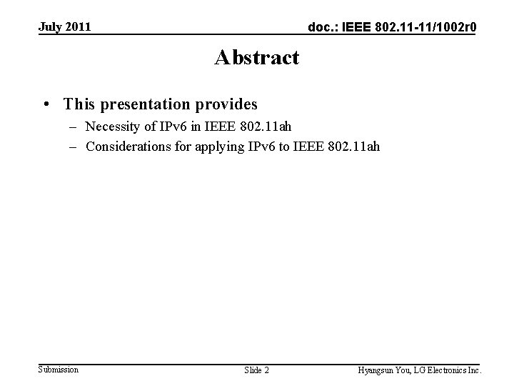 July 2011 doc. : IEEE 802. 11 -11/1002 r 0 Abstract • This presentation